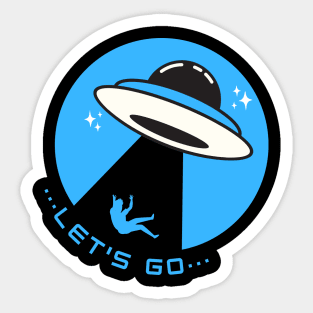 Let's Go! | UFO Abductions | UAP Sticker